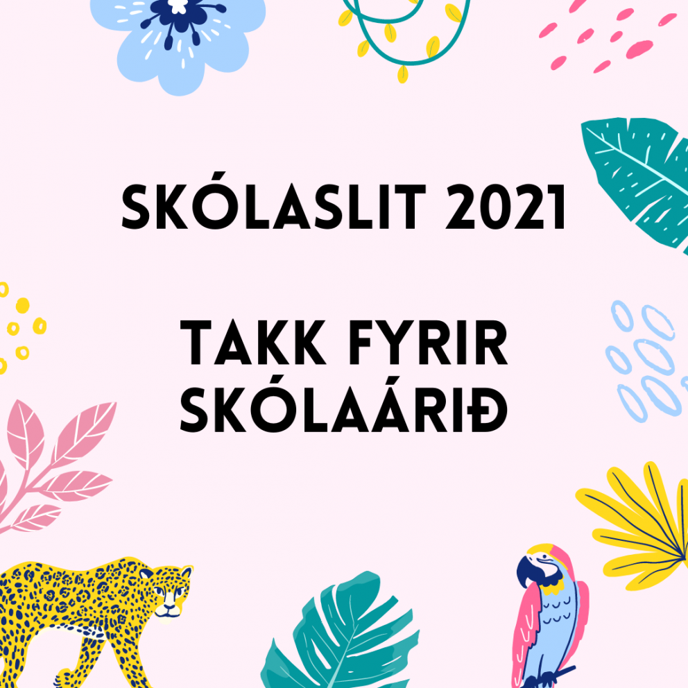 Skólaslit 1.-9.bekkjar 2021